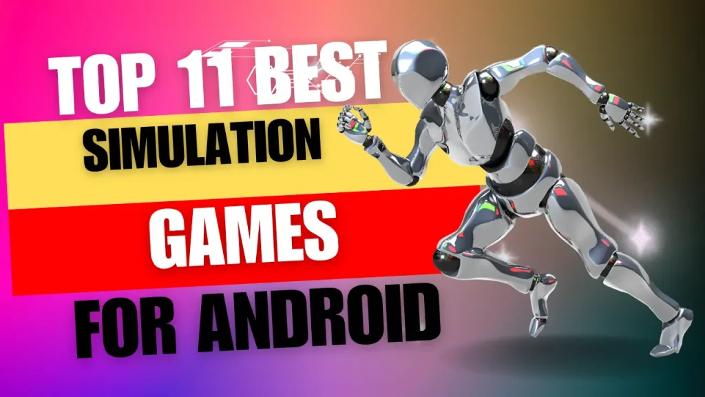 top 11 simulation games for android