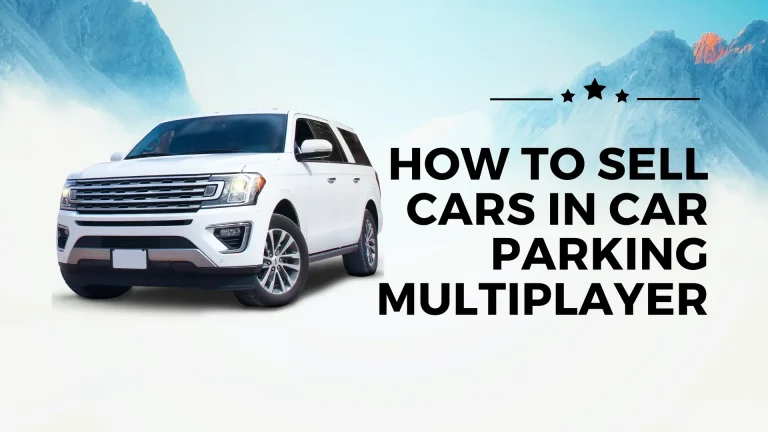 How to sell cars in car parking multiplayer